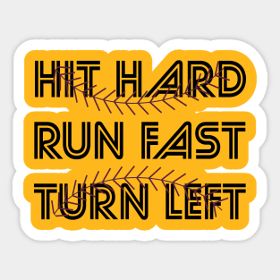 Hit Hard Run Fast Turn Left Softball Players Baseball Fans Pitcher Catcher Sticker